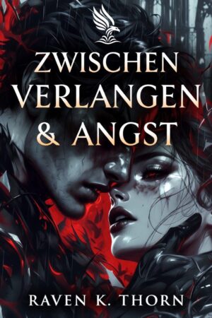 Buch &bdquo;Zwischen Verlangen & Angst&ldquo; von Raven K. Thorn