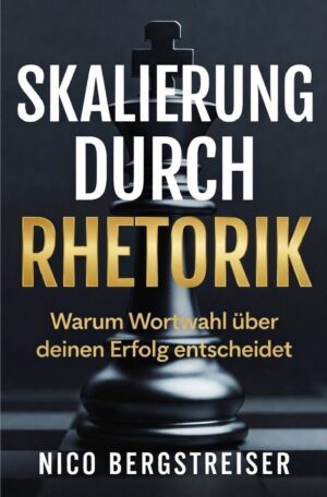Buch &bdquo;Skalierung durch Rhetorik&ldquo; von Nico Bergstreiser