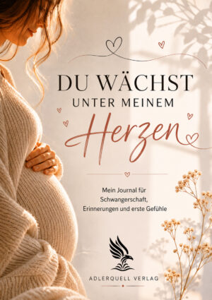 Buch &bdquo;Du w&auml;chst unter meinem Herzen&ldquo;