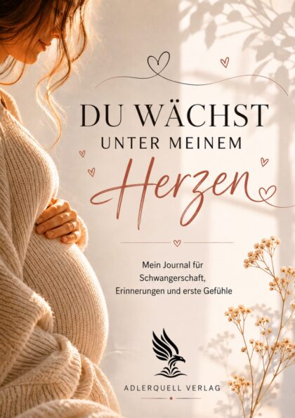 Buch „Du wächst unter meinem Herzen“