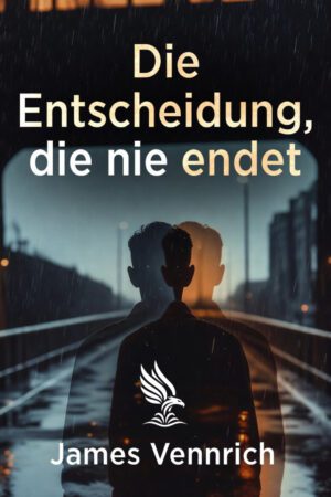 Buch &bdquo;Die Entscheidung, die nie endet&ldquo; von James Vennrich