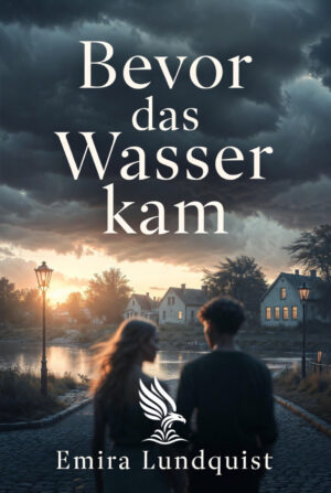Buch &bdquo;Bevor das Wasser kam&ldquo; von Emira Lundquist