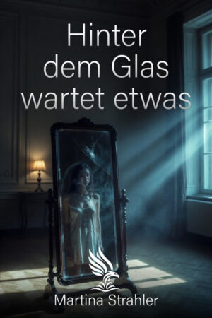 Buch &bdquo;Hinter dem Glas wartet etwas&ldquo; von Martina Strahler