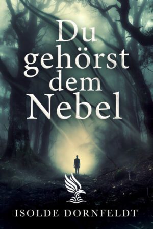 Buch &bdquo;Du geh&ouml;rst dem Nebel&ldquo; von Isolde Dornfeldt