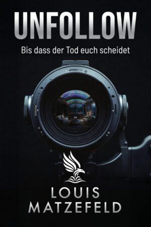 Buch &bdquo;UNFOLLOW&ldquo; von Louis Matzefeld