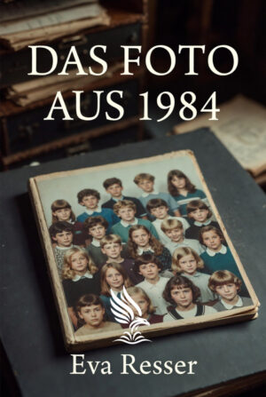 Buch &bdquo;Das Foto aus 1984&ldquo; von Eva Resser