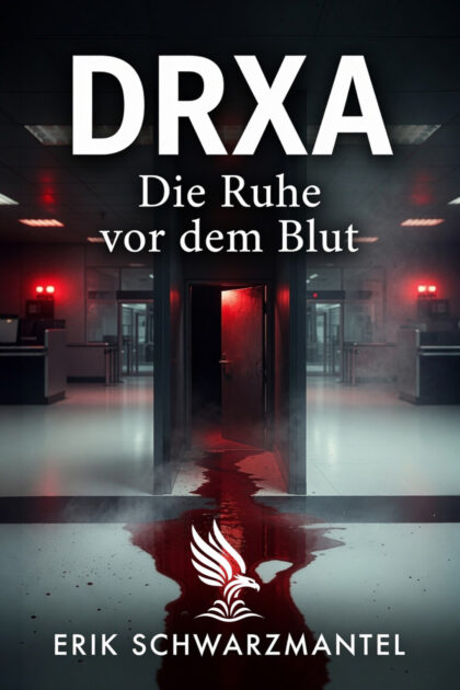 Buch „DRXA - Die Ruhe vor dem Blut“ von Erik Schwarzmantel