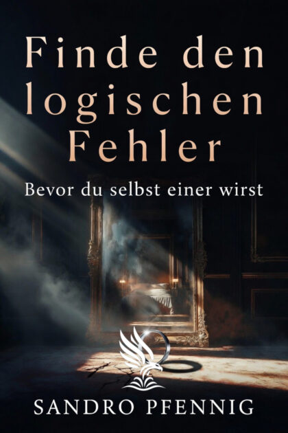 Buch „Finde den logischen Fehler“ von Sandro Pfennig