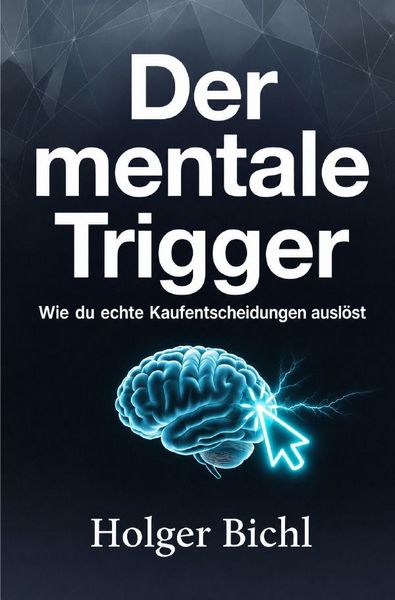 Buch &bdquo;Der mentale Trigger&ldquo; von Holger Bichl