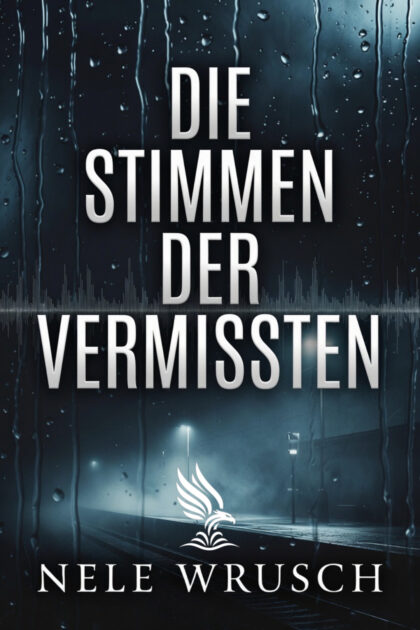 Buch &bdquo;Die Stimmen der Vermissten&ldquo; von Nele Wrusch