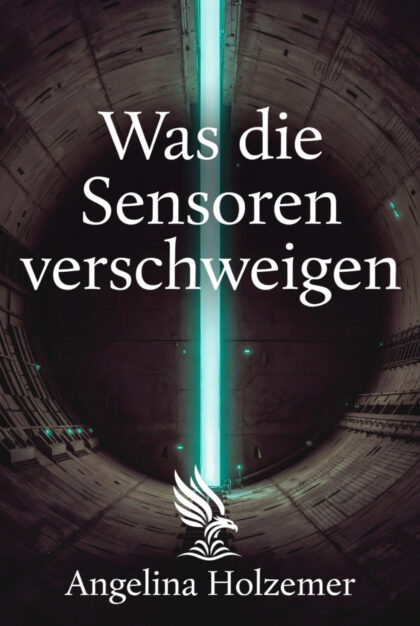 Buch &bdquo;Was die Sensoren verschweigen&ldquo; von Angelina Holzemer