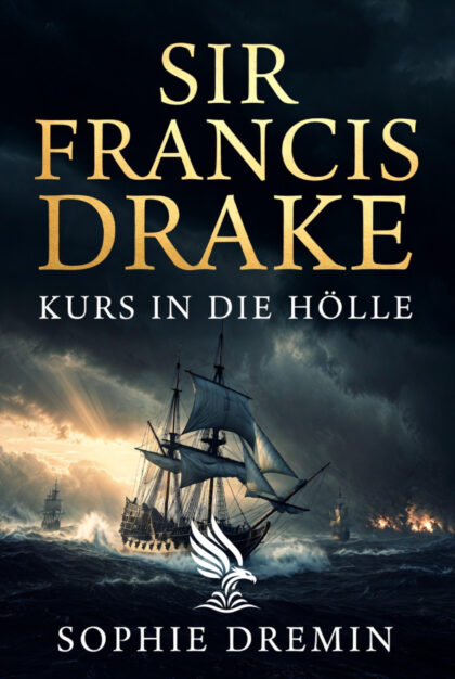 Buch &bdquo;Sir Francis Drake&ldquo; von Sophie Dremin
